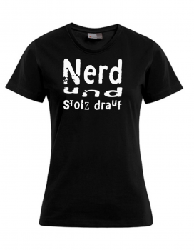 "Nerd und Stolz drauf" Frauen T-shirt